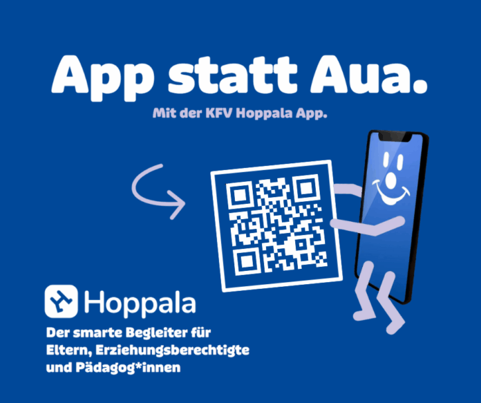 Auf einem blauen Hintergrund ist zu lesen: "App statt Aua. Mit der KFV Hoppala App. Der smarte Begleiter für Eltern, Erzierhungsberechtigte und Pädagog*innen. Das Hoppala-App-Maskottchen, ein Smartphone mit lachendem Gesicht und violetten Armen und Beinen, hält einen QR-Code.