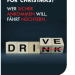 Plakataktion zur Weihnachtszeit: „Wer sicher ankommen will, fährt nüchtern“